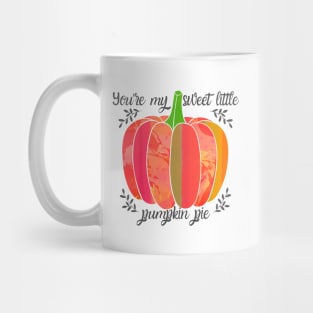 You're my sweet little pumpkin pie Mug